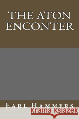 The Aton Enconter Earl Robert Hammers 9781530511839 Createspace Independent Publishing Platform - książka