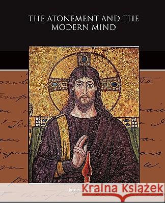 The Atonement and the Modern Mind James Denney 9781438526195 Book Jungle - książka