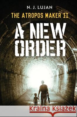 The Atropos Maker II: A New Order N. J. Lujan 9781735624600 Nancy J. Lujan - książka