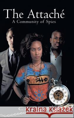 The Attaché: A Community of Spies Oganga, C. A. 9781482805291 Partridge Africa - książka