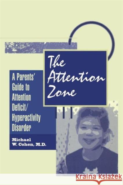 The Attention Zone: A Parent's Guide To Attention Deficit/Hyperactivity Cohen, Michael 9781138869509 Routledge - książka