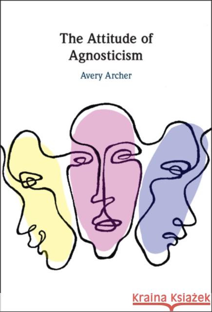 The Attitude of Agnosticism Avery (George Washington University, Washington DC) Archer 9781009214735 Cambridge University Press - książka