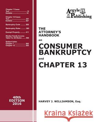 The Attorney's Handbook on Consumer Bankruptcy and Chapter 13: 40th Edition, 2016 Harvey J. Williamso 9781880730263 Argyle Publishing Company - książka