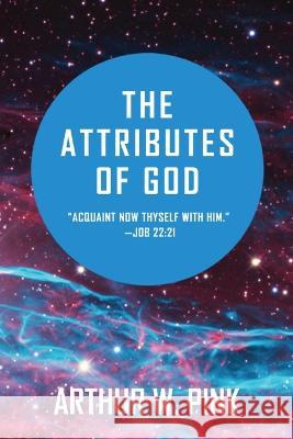 The Attributes of God Arthur W Pink   9781648631207 Monergism Books - książka