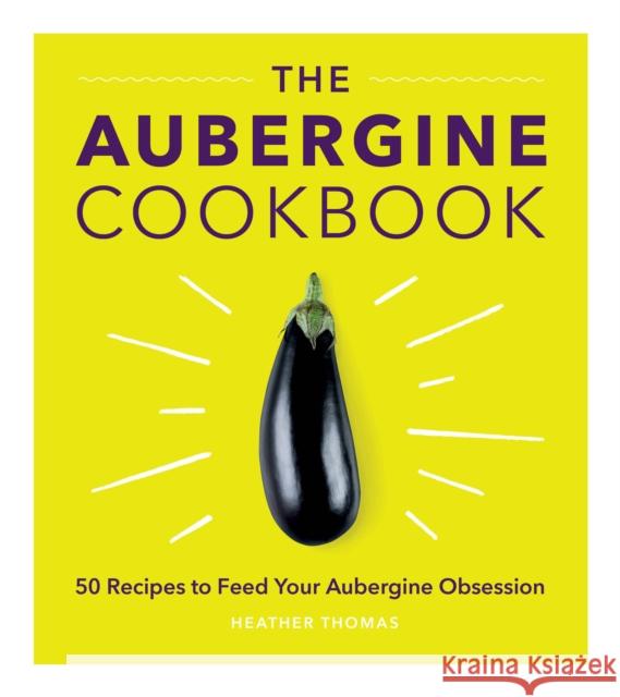 The Aubergine Cookbook Thomas, Heather 9781785038877  - książka