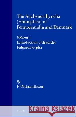 The Auchenorrhyncha (Homoptera) of Fennoscandia and Denmark, Volume 1. Introduction, Infraorder Fulgoromorpha Ossiannilsson 9788787491242 Brill - książka