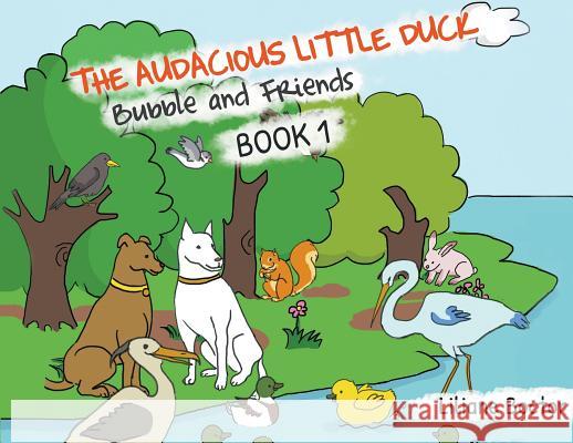 The Audacious Little Duck: Bubble and Friends: A Lesson of Friendship Liliane Boctor 9781949362992 Stonewall Press - książka