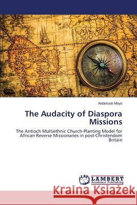 The Audacity of Diaspora Missions Moyo Anderson 9783659667640 LAP Lambert Academic Publishing - książka