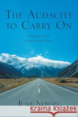 The Audacity to Carry On June Samuel 9781685262631 Covenant Books - książka