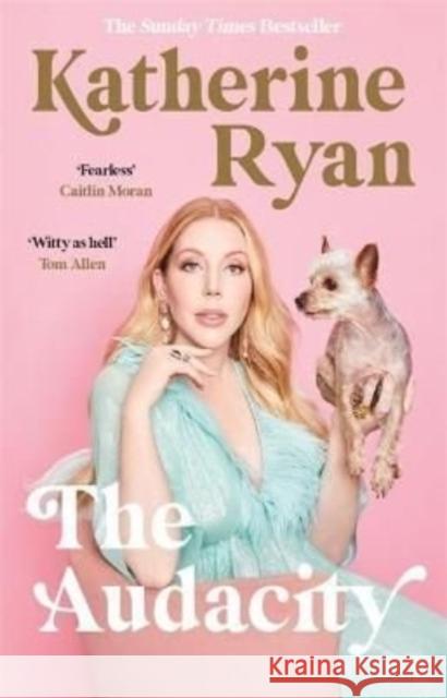 The Audacity: Why Being Too Much Is Exactly Enough: The Sunday Times bestseller Katherine Ryan 9781788704007 Bonnier Books Ltd - książka