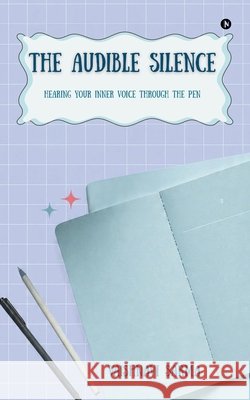 The Audible Silence: Hearing Your Inner Voice Through the Pen Vaishnavi Sarma 9798904514426 Notion Press - książka