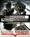 The Audiophile's Project Sourcebook: 120 High-Performance Audio Electronics Projects G. Randy Slone 9780071379298 Tab Books