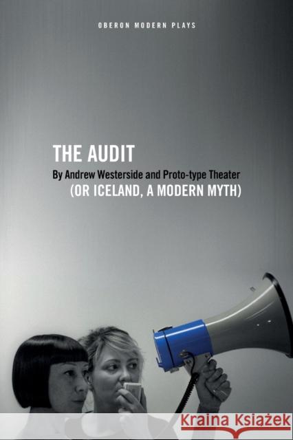 The Audit (or Iceland, a Modern Myth) Andrew Westerside 9781786824677 Oberon Books - książka