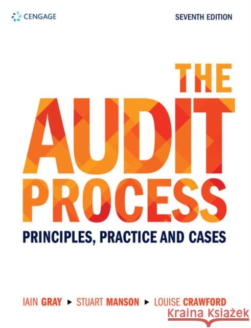 The Audit Process Iain Gray (Formerly Principal Lecturer a Stuart Manson (Professor of Accounting,  Louise Crawford (Senior Lecturer of Ac 9781473760189 Cengage Learning EMEA - książka