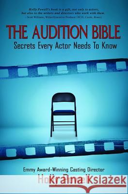 The Audition Bible: Secrets Every Actor Needs to Know Holly Powell 9780977291168 Tavin Press - książka