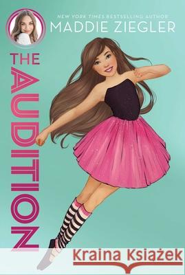 The Audition: Volume 1 Ziegler, Maddie 9781481486378 Aladdin Paperbacks - książka