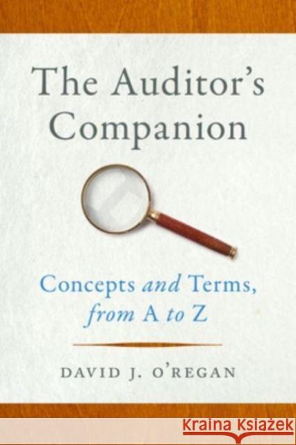 The Auditor's Companion: Concepts and Terms, from A to Z David J. O'Regan 9781647124199 Georgetown University Press - książka