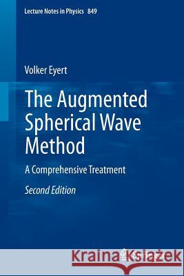 The Augmented Spherical Wave Method: A Comprehensive Treatment Eyert, Volker 9783642258633 Springer, Berlin - książka