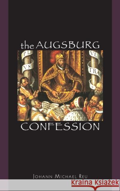 The Augsburg Confession Johann Michael Reu 9780758670236 Concordia Publishing House - książka