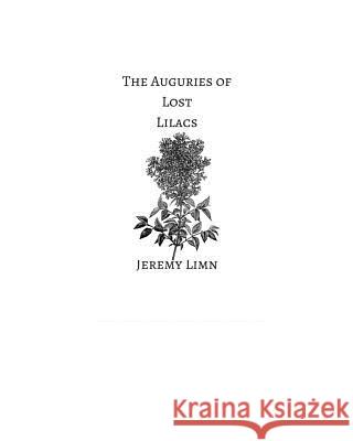 The Auguries of Lost Lilacs Jeremy Limn 9781389053726 Blurb - książka