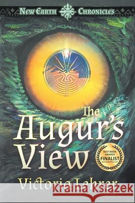 The Augur's View: A Visionary Sci-Fi Adventure Victoria Lehrer, Becky Stephens 9781622533763 Evolved Publishing - książka