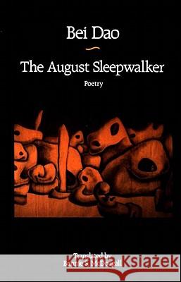 The August Sleepwalker: Poetry Bei Dao 9780811211321 New Directions Publishing Corporation - książka