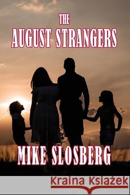 The August Strangers Mike Slosberg 9781945257391 Nightengale Media LLC Company - książka