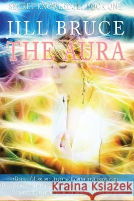 The Aura Mrs Jill Bruce 9781500895518 Createspace - książka