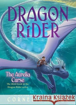 The Aurelia Curse (Dragon Rider #3) Cornelia Funke 9781338215557 Chicken House - książka