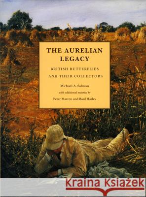 The Aurelian Legacy - A History of British Butterflies and Their Collectors: With Contributions by Peter Marren and Basil Harley Salmon, Michael A.|||Marren, Peter|||Harley, Basil 9780946589401  - książka