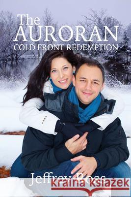 The Auroran: Cold Front Redemption Jeffrey Ross 9781537595306 Createspace Independent Publishing Platform - książka