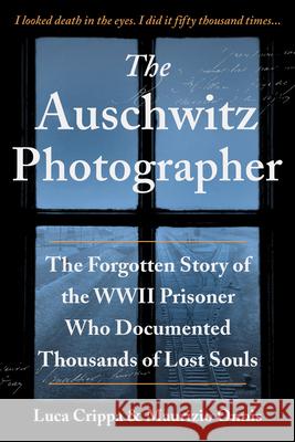 The Auschwitz Photographer: The Forgotten Story of the WWII Prisoner Who Documented Thousands of Lost Souls Luca Crippa Maurizio Onnis 9781728242200 Sourcebooks - książka