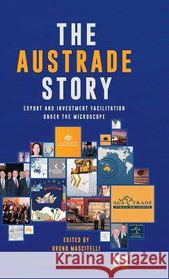 The Austrade Story: Export and Investment Facilitation Under the Microscope Bruno Mascitelli 9781925138535 Connor Court Publishing Pty Ltd - książka