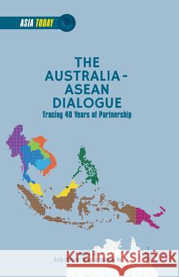 The Australia-ASEAN Dialogue: Tracing 40 Years of Partnership Wood, S. 9781349496648 Palgrave MacMillan - książka