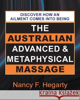 The Australian Advanced & Metaphysical Massage Nancy Hegarty   9780994398406 Paradise Waters Pty Ltd - książka