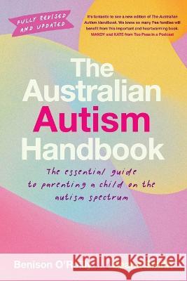 The Australian Autism Handbook Benison O'Reilly Seana Smith 9781925183849 Jane Curry Publishing - książka