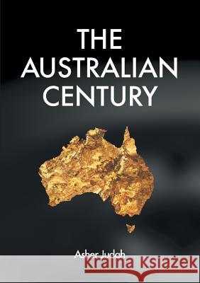 The Australian Century Asher Judah 9781925138290 Connor Court Pub. - książka