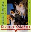 The Australian Shepherd: Champion of Versatility Liz Palika 9780764541629 Howell Books