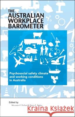 The Australian Workplace Barometer: Psychosocial Safety Climate and Working Conditions in Australia Maureen F. Dollard Tessa S. Bailey 9781922117342 Australian Academic Press - książka