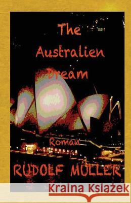 The Australien Dream Rudolf Mueller 9781979344463 Createspace Independent Publishing Platform - książka