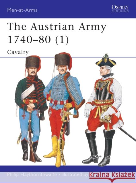 The Austrian Army, 1740-80 Philip J. Haythornthwaite William Younghusband 9781855324152 Osprey Publishing (UK) - książka