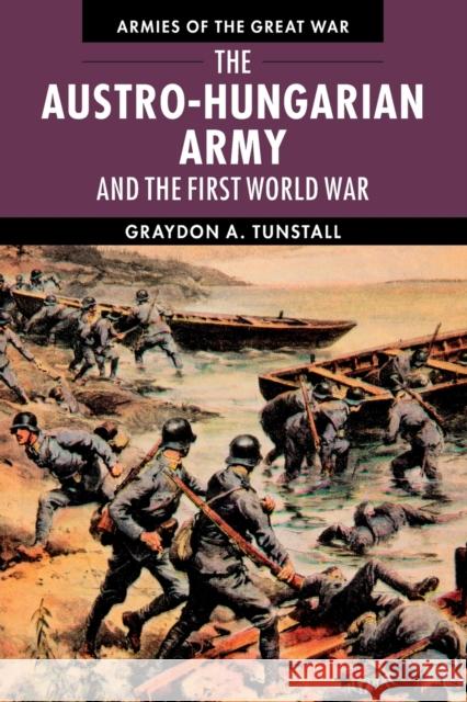 The Austro-Hungarian Army and the First World War Graydon A. Tunstall 9780521181242 Cambridge University Press - książka