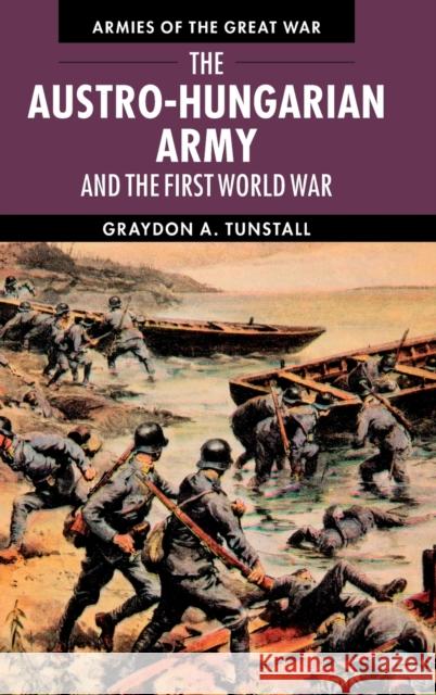 The Austro-Hungarian Army and the First World War Graydon A. Tunstall 9780521199346 Cambridge University Press - książka