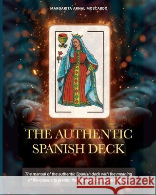 The Authentic Spanish Deck Margarita Arna 9788409623570 Armosma S.L. - książka