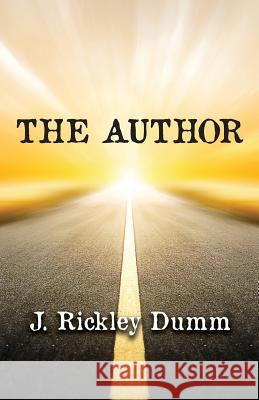 The Author J. Rickley Dumm 9780999544020 John Rickley Dumm - książka
