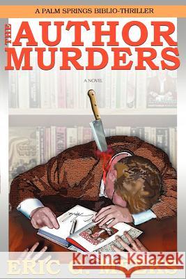 The Author Murders: A Palm Springs Biblio-Thriller Meeks, Eric 9780595422005 iUniverse - książka