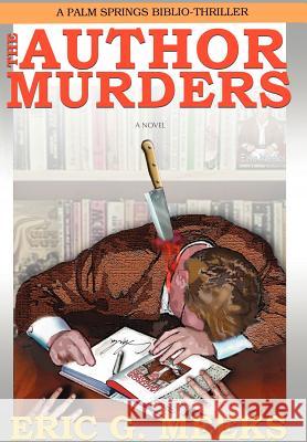 The Author Murders: A Palm Springs Biblio-Thriller Meeks, Eric 9780595866540 iUniverse - książka