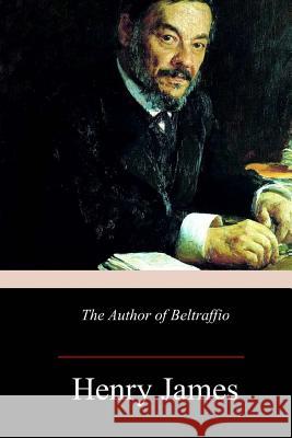 The Author of Beltraffio Henry James 9781973940579 Createspace Independent Publishing Platform - książka