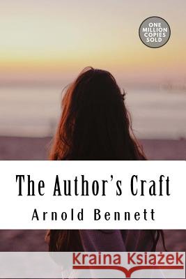The Author's Craft Arnold Bennett 9781717506580 Createspace Independent Publishing Platform - książka