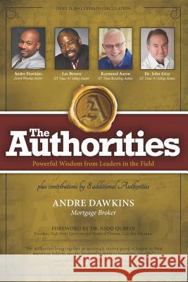 The Authorities - Andre Dawkins: Powerful Wisdom from Leaders in the Field Andre Dawkins Les Brown Raymond Aaron 9781772772319 1-1-1 Publishing - książka